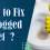 How to Fix a Clogged Toilet