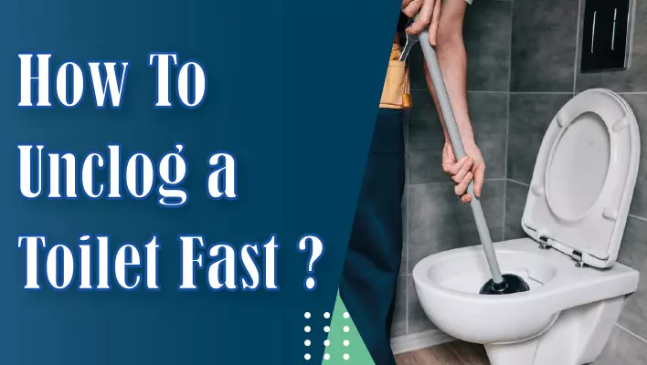 How To Unclog A Toilet Fast