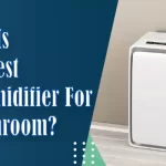 The Best Dehumidifier For A Bathroom