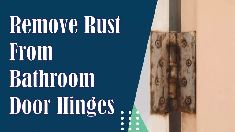 remove rust from bathroom door hinges