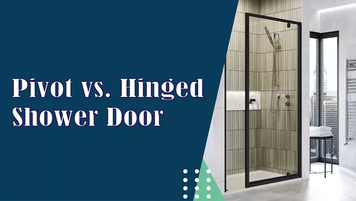pivot vs. hinged shower door
