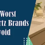 the worst quartz brands to avoide