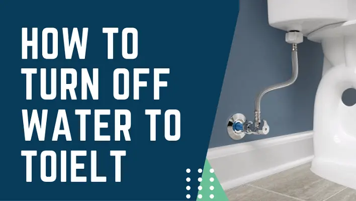 How To Turn off Water To Toilet
