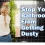 How to Stop Your Bathroom From Getting So Dusty: A Comprehensive Guide