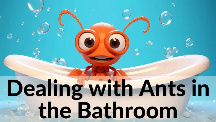 Dealing with Ants in the Bathroom