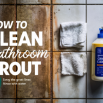 How to Clean Bathroom Grout